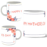 Mothers Day Mugs - Happy Mothers Day Selection