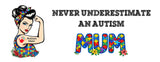 Never Underestimate an Autism Mum - Mug