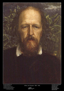 Alfred Tennyson was a Poet Laureate of Great Britain and Ireland during much of Queen Victoria's reign. He remains one of Britain's most popular poets.  The poster Includes the opening verses of his two most popular poems "Lady Of Shallot" & "Charge Of The Light Brigade" along with the poets signature, date of birth and death.