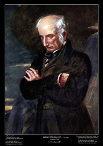 William Wordsworth was an English Romantic poet who, with Samuel Taylor Coleridge, helped to launch the Romantic Age in English literature with their joint publication Lyrical Ballads.  The poster includes poets signature and name, date of birth and death.  It also includes the opening verses of two of his most famous poems "Daffodils" & "Composed Upon Westminster Bridge".